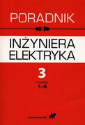 9788301201616 Poradnik inżyniera elektryka Tom 3 rozdziały 1-6 Bożentowicz Lech, Buchta Franciszek, Chyrowicz Andrzej Wydawnictwo Naukowe PWN