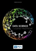 9788301192327 Data Science i uczenie maszynowe Szeliga Marcin Wydawnictwo Naukowe PWN