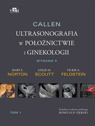 9788366067127 Callen. Diagnostyka ultrasonograficzna w ginekologii i położnictwie Tom 1 M.E. Norton, L.M. Scoutt, V.A. Feldstein Edra Urban & Partner