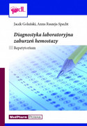 978-83-7846-018-3 Diagnostyka laboratoryjna zaburzeń hemostazy Repetytorium Jacek Golanski, Anna Raszeja-Specht Nowość MedPharm