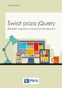 9788301180133 Świat poza jQuery Rogowski Karol Wydawnictwo Naukowe PWN