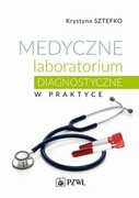 9788320064131 Medyczne laboratorium diagnostyczne w praktyce Sztefko Krystyna PZWL