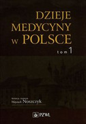 9788320049084 Dzieje medycyny w Polsce Tom 1 PZWL