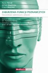 978-83-60466-12-4 Zaburzenia funkcji poznawczych Hans Foerstl i wsp., konsultacja merytoryczna: Maria Barcikowska MedPharm