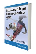 9788396092908 Przewodnik po biomechanice ciała Andrew Biel S3 Publishing