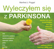 None Wyleczyłem się z Parkinsona Poggel J. Manfred Kos