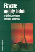 8301128194 Fizyczne metody badań w biologii, medycynie Wydawnictwo Naukowe PWN