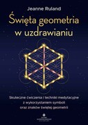 9788383013282 Święta geometria w uzdrawianiu Ruland Jeanne STUDIO ASTROPSYCHOLOGII