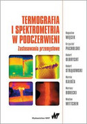 9788301191870 Termografia i spektrometria w podczerwieni. Zastosowania przemysłowe Więcek Bogusław Wydawnictwo Naukowe PWN