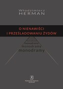 9788373839595 O nienawiści i prześladowaniu Żydów Herman Włodzimierz Scholar