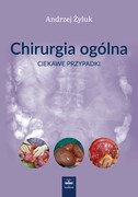 978-83-7563-327-6 Chirurgia ogólna. Ciekawe przypadki Andrzej Żyluk CZELEJ