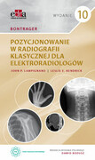 9788367447850 Bontrager. Pozycjonowanie w radiografii klasycznej dla elektroradiologów Lampignano J.P. Edra Urban & Partner