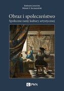 9788301211417 Obraz i społeczeństwo Lewicka Barbara, Szczepański Marek S. Wydawnictwo Naukowe PWN