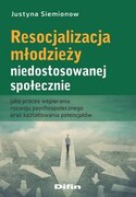 9788382700510 Resocjalizacja młodzieży niedostosowanej społecznie Siemionow Justyna Difin