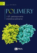9788301211363 Polimery i ich zastosowania interdyscyplinarne Tom 2 Rabek Jan Wydawnictwo Naukowe PWN