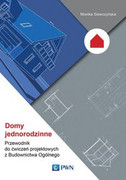 9788301195090 Domy jednorodzinne Przewodnik do ćwiczeń projektowych z Budownictwa Ogólnego Siewczyńska Monika Wydawnictwo Naukowe PWN