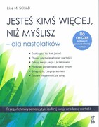 9788382581140 Jesteś kimś więcej, niż myślisz dla nastolatków Schab Lisa M. GWP