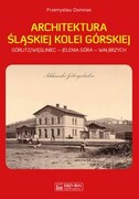 9788377291481 Architektura Śląskiej Kolei Górskiej Dominas Przemysław Księży Młyn