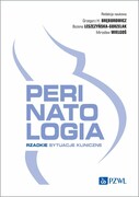 9788301240387 Perinatologia Rzadkie sytuacje kliniczne Bręborowicz Grzegorz H., Wielgoś Mirosław, Leszczyńska-Gorzelak Bożena PZWL