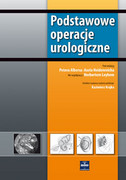 978-83-60608-29-6 Podstawowe operacje urologiczne Praca zbiorowa pod redakcją Petera Alberta, CZELEJ