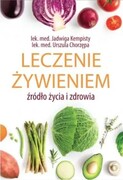 9788395386107 Leczenie Żywieniem jadwiga Kempisty, Urszula Chorzępa Gabinet Odnowy Biologicznej Leczenie Żywieniem Jadwiga Kempisty