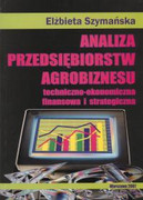 Analiza przedsiębiorstw agrobiznesu dr Elżbieta Szymańska Wieś Jutra
