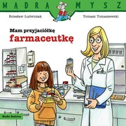 9788382652741 Mam przyjaciółkę farmaceutkę Ludwiczak Bolesław Media Rodzina
