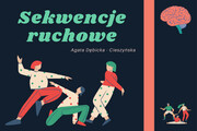 9788364957437 Sekwencje ruchowe Agata Dębicka-Cieszyńska Centrum Metody Krakowskiej