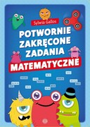 9788383097060 Potwornie zakręcone zadania matematyczne Gallos Sylwia Harmonia