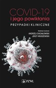 9788320065718 COVID-19 i jego powikłania - przypadki kliniczne Chciałowski Andrzej, Kruszewski Jerzy PZWL