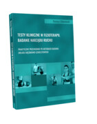 9788396148100 Testy Kliniczne w fizjoterapii. Badanie narządu ruchu Dariusz Ciborowski Body Medica