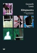 9788382209297 Klitajmestra Lewis Gwyneth Wydawnictwo Uniwersytetu Łódzkiego
