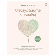 9788382581379 Uleczyć traumę seksualną Shershun Erika GWP