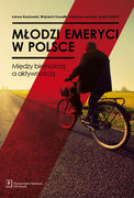 9788373836983 Młodzi emeryci w Polsce Krzyżowski Łukasz, Kowalik Wojciech, Suwada Katarzyna, Pawlina Anna Scholar