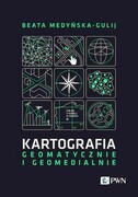 9788301235888 Kartografia - geomatycznie i geomedialnie Medyńska-Gulij Beata Wydawnictwo Naukowe PWN