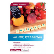 9788378460961 Jak lepiej żyć z cukrzycą. Poradnik dla pacjenta. Uwe GroeberRok MedPharm