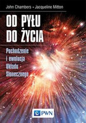 9788301200848 Od pyłu do życia Chambers John, Mitton Jacqueline Wydawnictwo Naukowe PWN