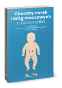 978-83-89809-60-5 Choroby nerek i dróg moczowych u noworodka Standardy medyczne