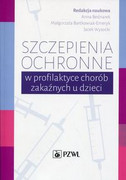 9788320054125 Szczepienia ochronne w profilaktyce chorób zakaźnych u dzieci PZWL