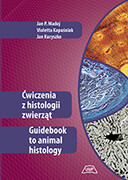9788377173282 Ćwiczenia z histologii zwierząt. Guidebook to animal histology wyd.III rozszerzone Wydawnictwo Uniwersytetu Przyrodniczego we Wrocławiu