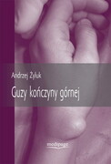 978-83-66632-33-2 Guzy kończyny górnej Andrzej Żyluk prof. dr hab. n. med. Andrzej Żyluk Medipage