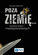 9788301192273 Poza Ziemię... Ziołkowski Krzysztof Wydawnictwo Naukowe PWN