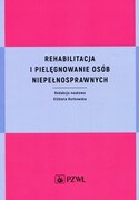 9788320055634 Rehabilitacja i pielęgnowanie osób niepełnosprawnych PZWL