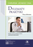 9788320044546 Chirurgia jednego dnia Dylematy praktyki Praca zbiorowa PZWL