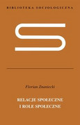 9788301167615 Relacje społeczne i role społeczne Znaniecki Florian Wydawnictwo Naukowe PWN