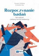 9788301229214 Rozpoczynanie badań Mullaney Thomas S., Rea Christopher Wydawnictwo Naukowe PWN