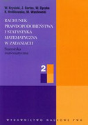 9788301142926 Rachunek prawdopodobieństwa i statystyka matematyczna w zadaniach 2 Krysicki W., Bartos J., Dyczka W. Wydawnictwo Naukowe PWN