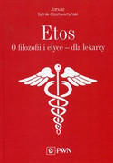 9788301199814 Etos O filozofii i etyce dla lekarzy. Sytnik-Czetwertyński Janusz Wydawnictwo Naukowe PWN