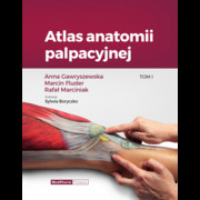 9788378461180 Atlas Anatomii Palpacyjnej Tom 1 Anna Gawryszewska, Marcin Fluder, Rafał Marciniak MedPharm