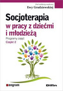9788380850439 Socjoterapia w pracy z dziećmi i młodzieżą Difin